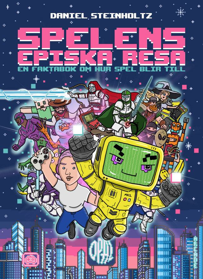 Spelens episka resa: En faktabok om hur spel blir till