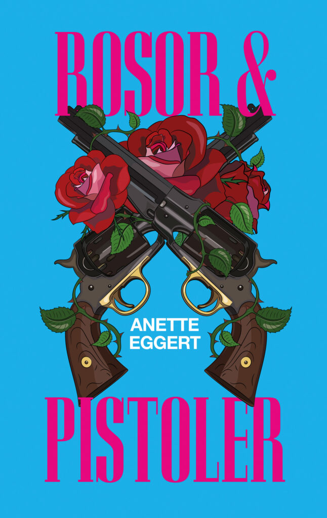 Rosor & pistoler